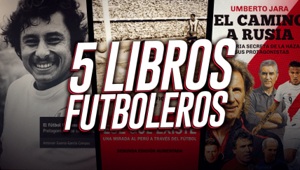 5 libros sobre fútbol peruano para quienes ya no pueden esperar el Mundial