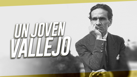 Vallejo: La juventud de uno de los escritores peruanos más importantes de nuestra historia