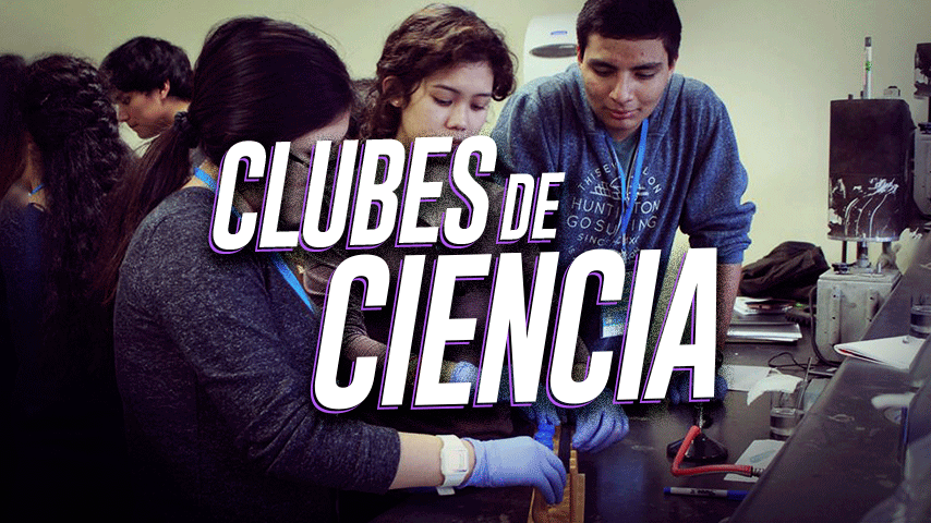 Conoce Clubes de Ciencia: la iniciativa que fortalece tu vocación científica