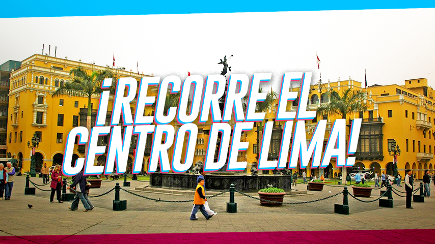 ¡Recorre el circuito histórico y artístico del Centro de Lima este fin de semana!
