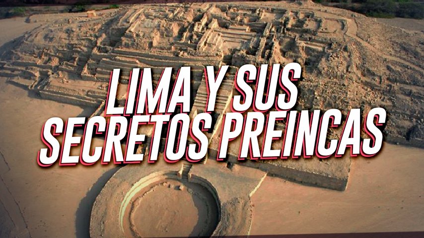Los tesoros preincas de Lima