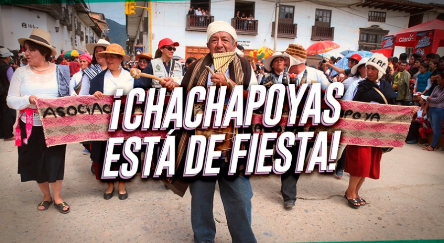 ¡Chachapoyas está de fiesta!